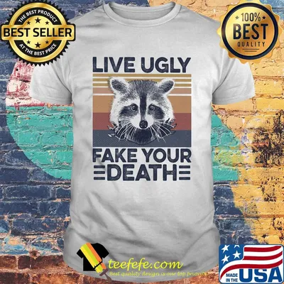 Raccoon live ugly fake your death vintage retro shirt