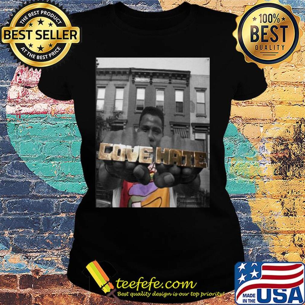 Radio raheem love & hate s Ladies tee Radio raheem love & hate s Ladies tee