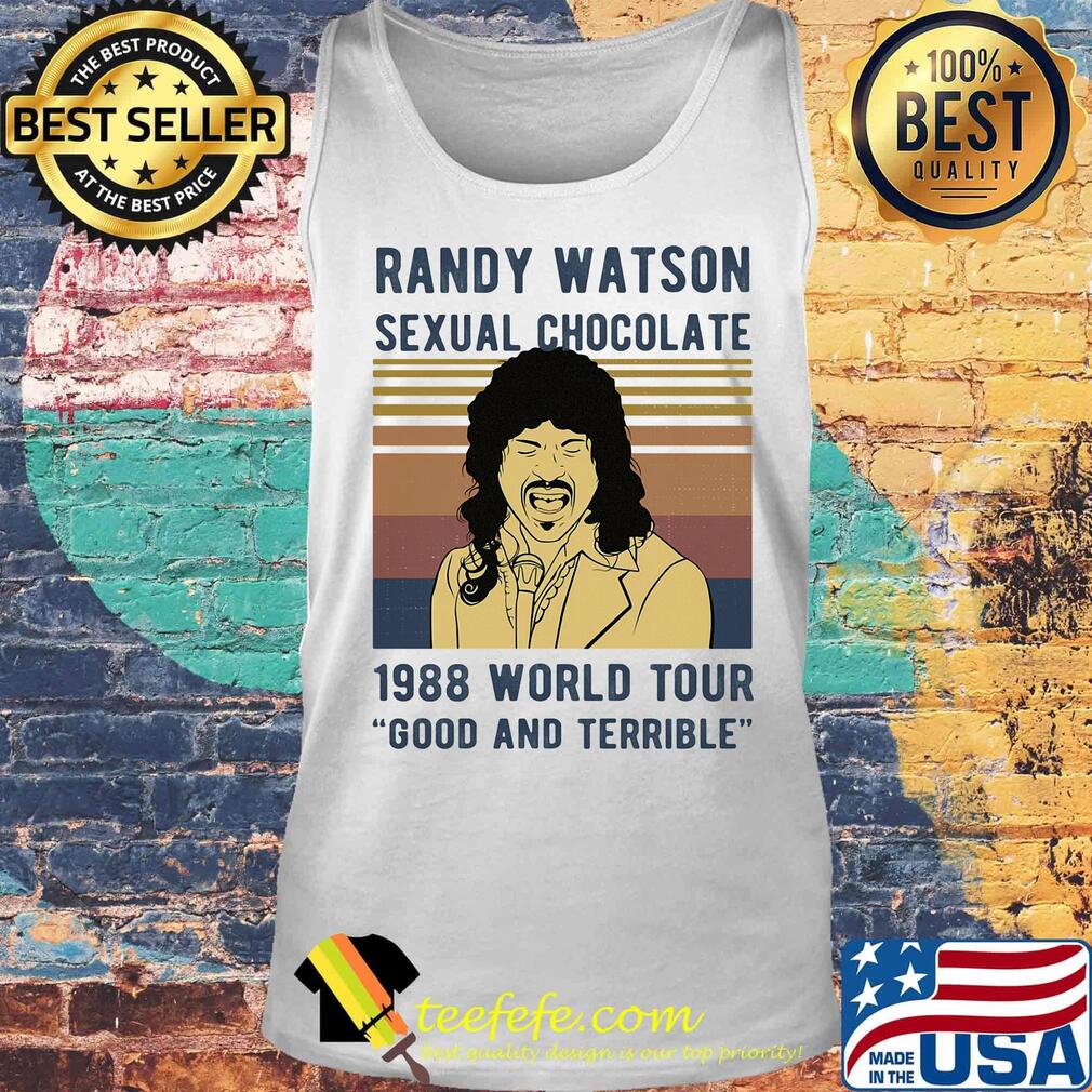 Randy Watson Sexual Chocolate 1988 World Tour Good And Terrible Vintage Retro Shirt Tank top Randy Watson Sexual Chocolate 1988 World Tour Good And Terrible Vintage Retro Shirt Tank top