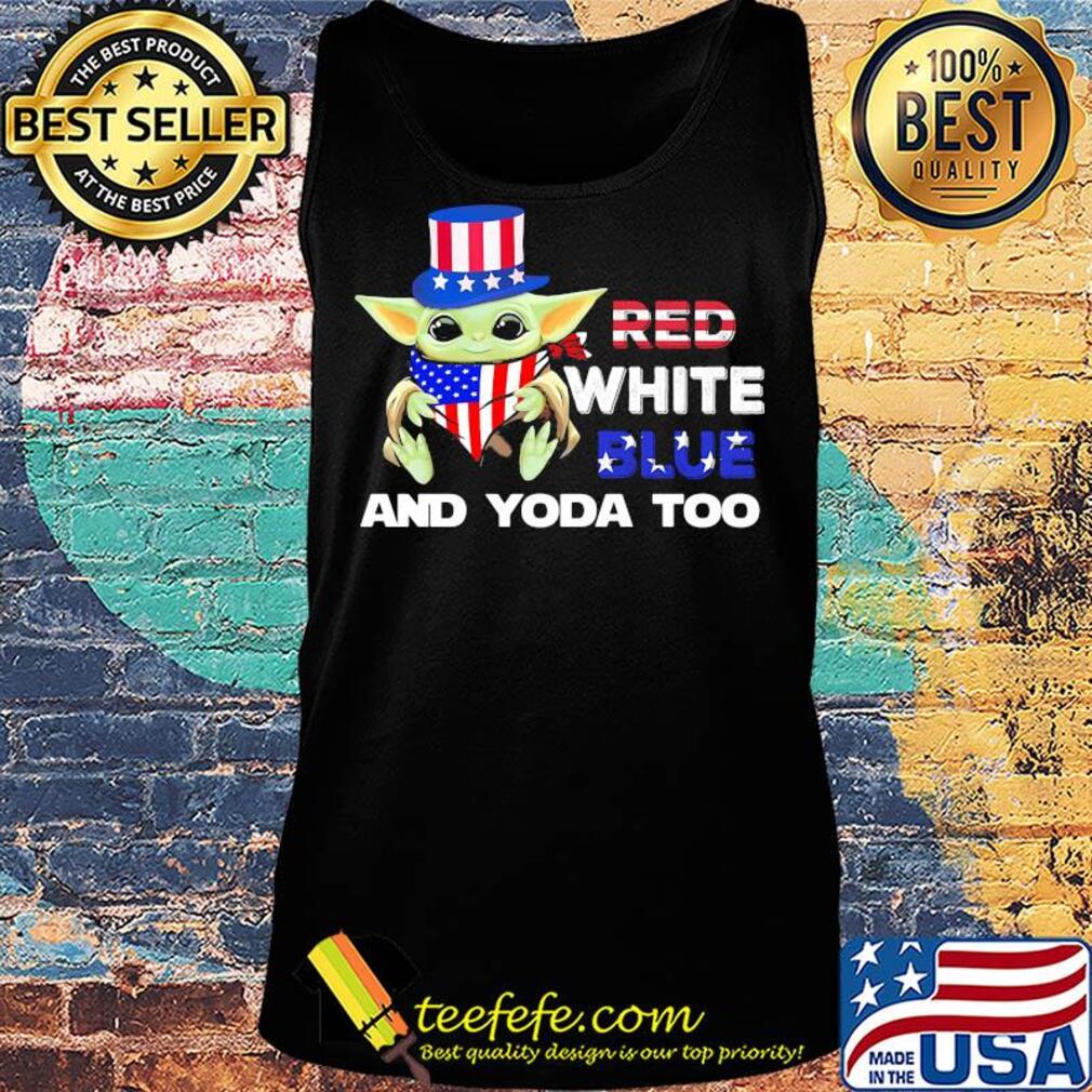 Red white blue and yoda too american flag independence day s Tank top Red white blue and yoda too american flag independence day s Tank top