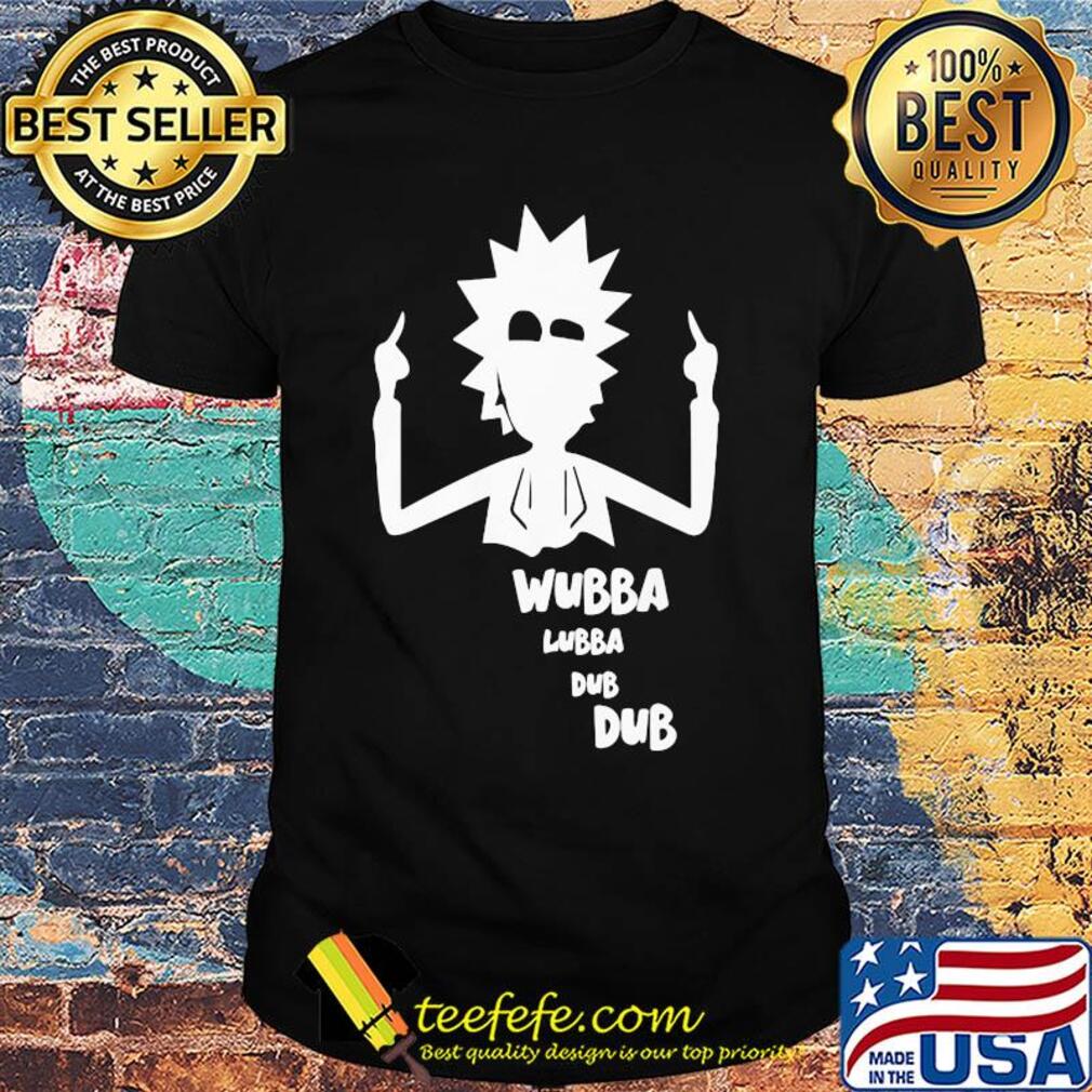 Rick and morty wubba lubba dub dub shirt