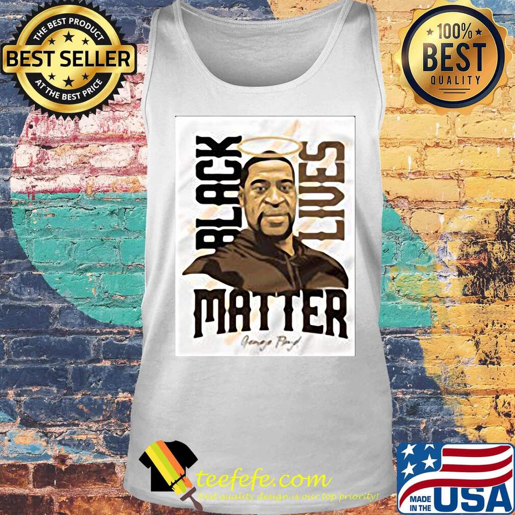 Rip george floyd black lives matter s Tank top Rip george floyd black lives matter s Tank top