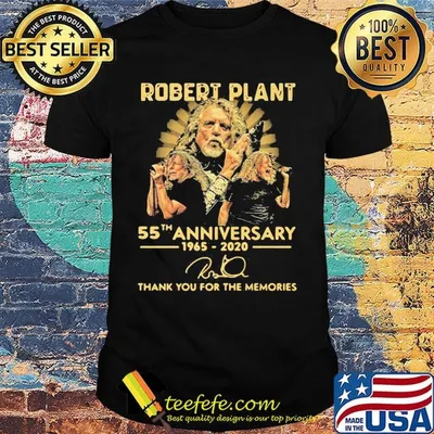 Robert plant 55th anniversary 1965 2020 thank you for the memories signature shirt