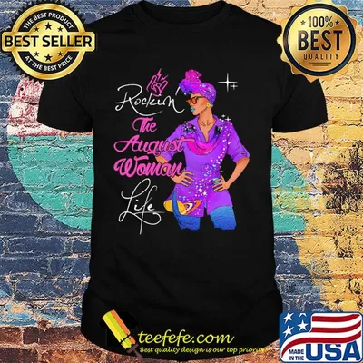 Rockin the august woman life shirt