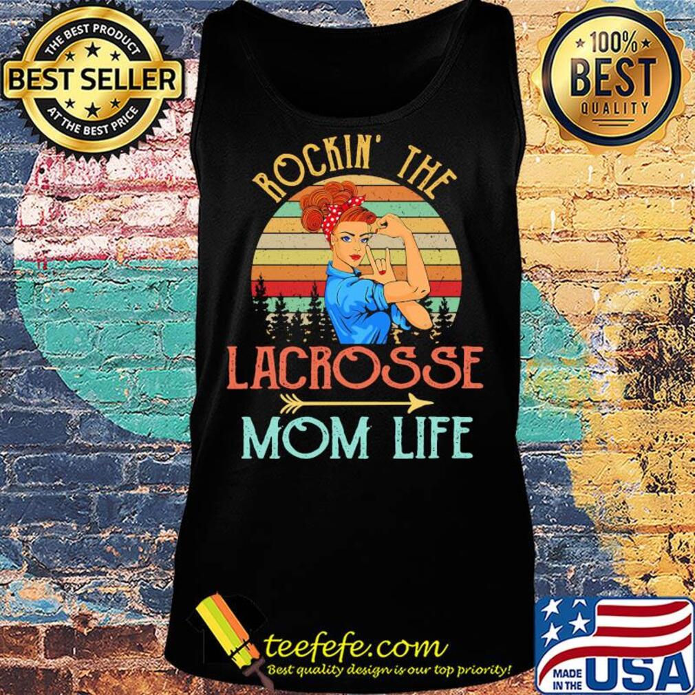 Rockin' the lacrosse mom life strong woman vintage retro s Tank top Rockin' the lacrosse mom life strong woman vintage retro s Tank top