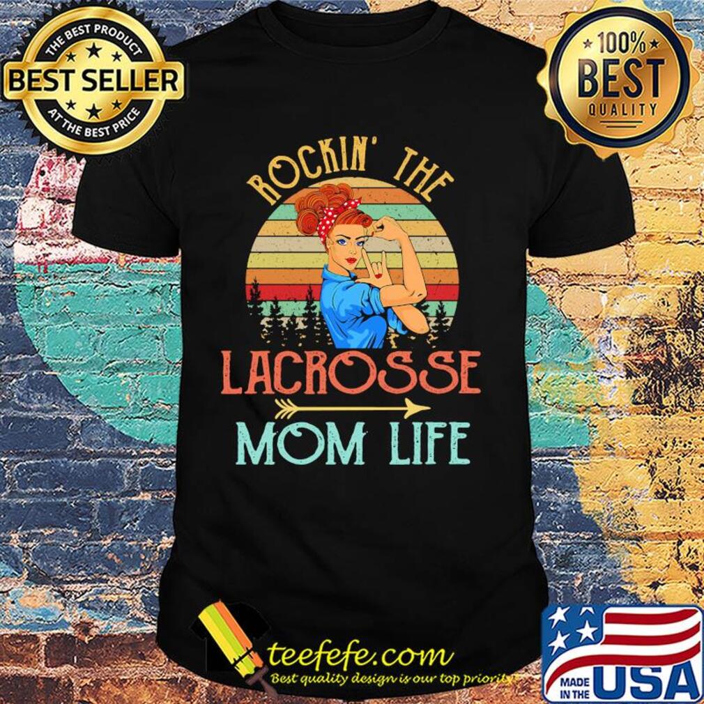 Rockin' the lacrosse mom life strong woman vintage retro shirt
