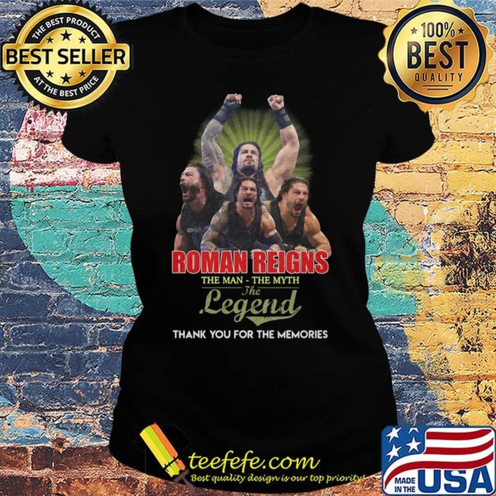 Roman reigns the man the myth the legend thank you for the memories signatures s Ladies tee Roman reigns the man the myth the legend thank you for the memories signatures s Ladies tee