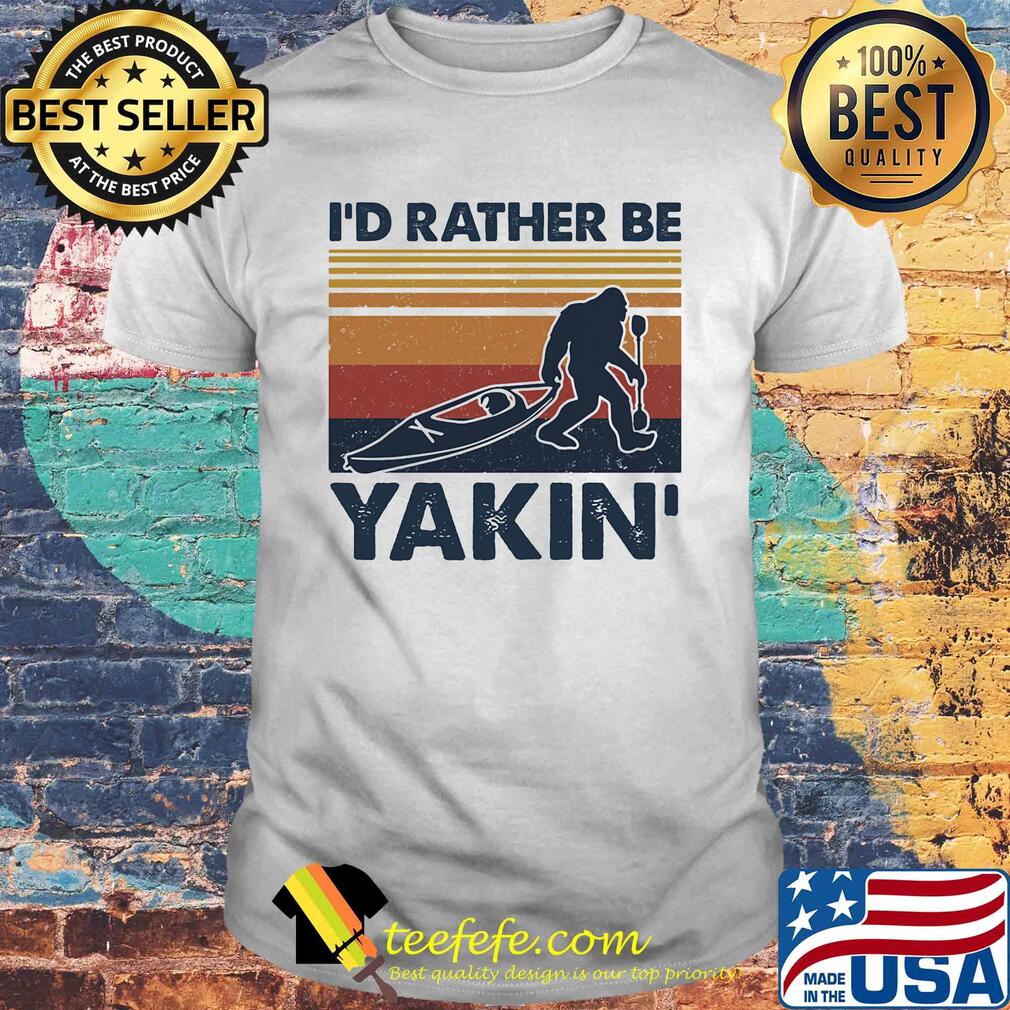 Rowing bigfoot I'd rather be yakin' vintage retro shirt