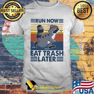 Run now eat trash later raccoon vintage retro shirt