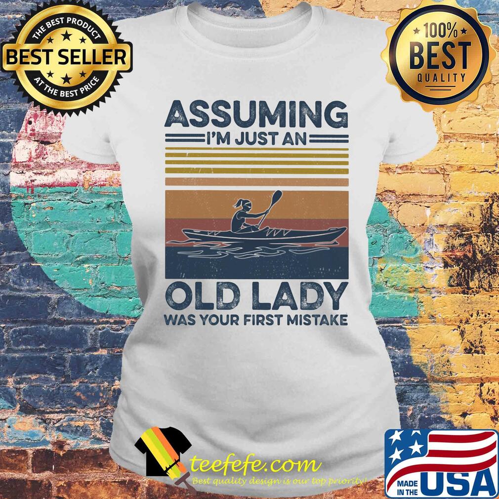 Sailing assuming I'm just an old lady was your first mistake vintage retro s Laides tee Sailing assuming I'm just an old lady was your first mistake vintage retro s Laides tee