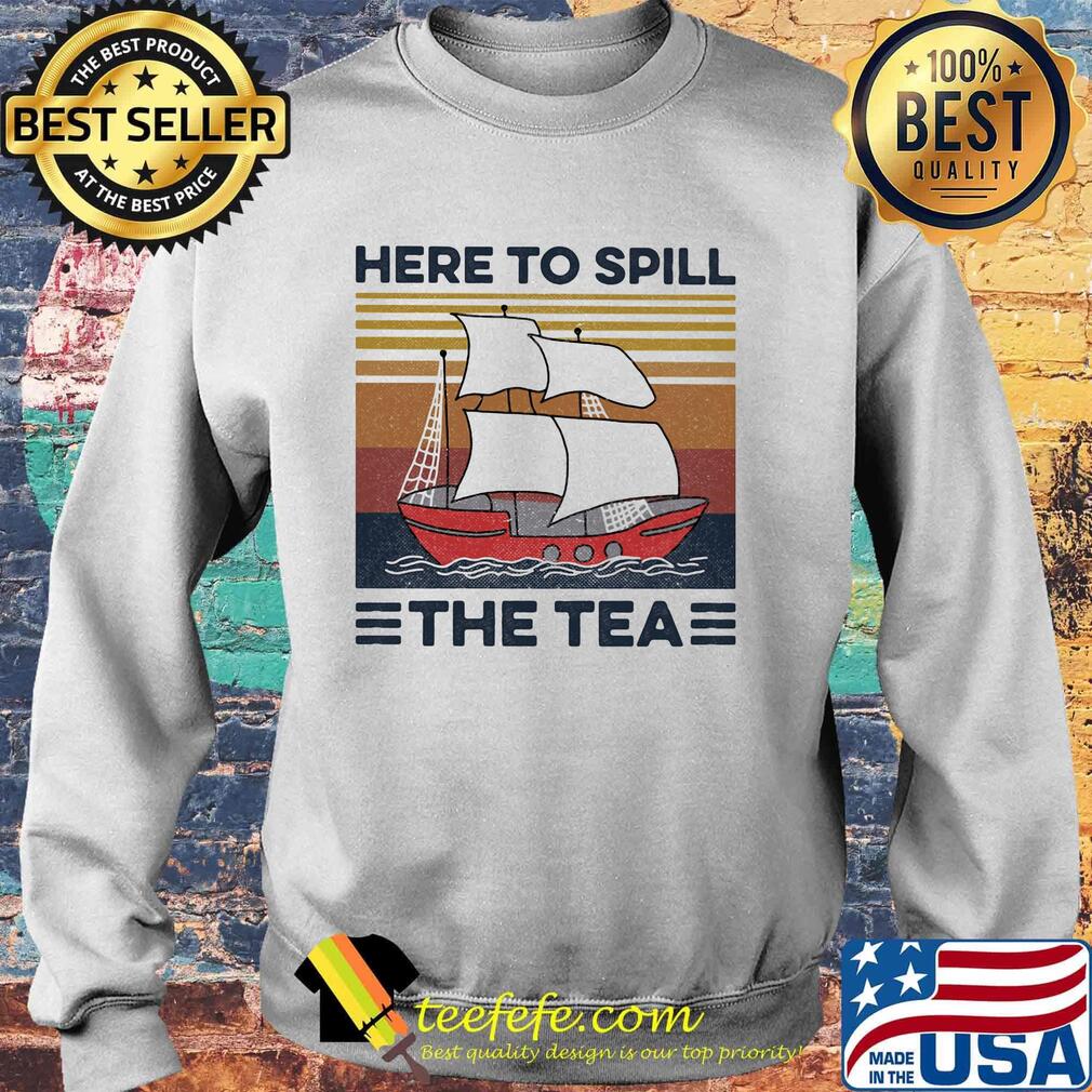 Sailing here to spill the tea vintage retro s Sweater Sailing here to spill the tea vintage retro s Sweater