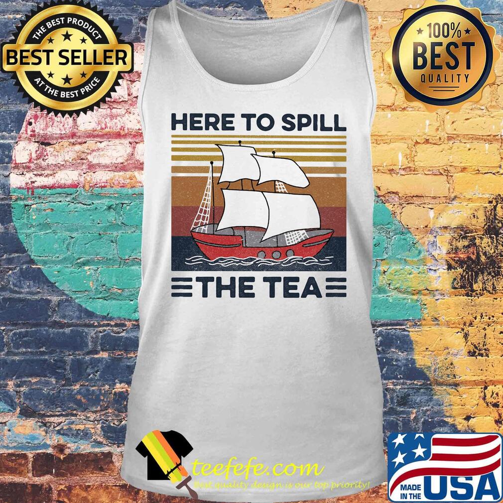 Sailing here to spill the tea vintage retro s Tank top Sailing here to spill the tea vintage retro s Tank top