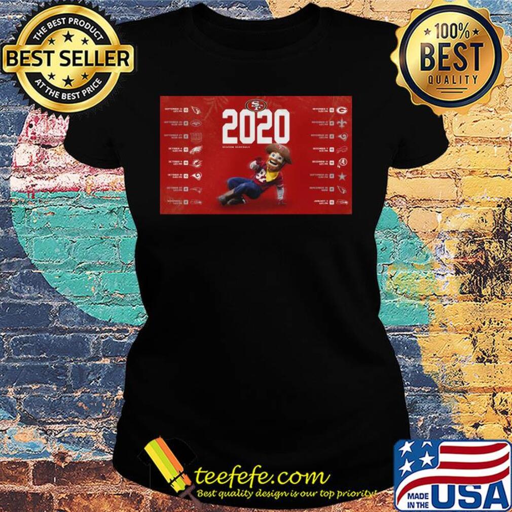 San francisco 49ers football 2020 season schedule s Ladies tee San francisco 49ers football 2020 season schedule s Ladies tee