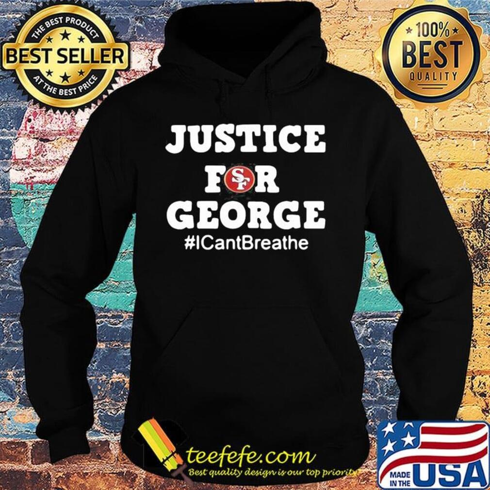 San francisco 49ers logo justice for george i can’t breathe s Hoodie San francisco 49ers logo justice for george i can’t breathe s Hoodie