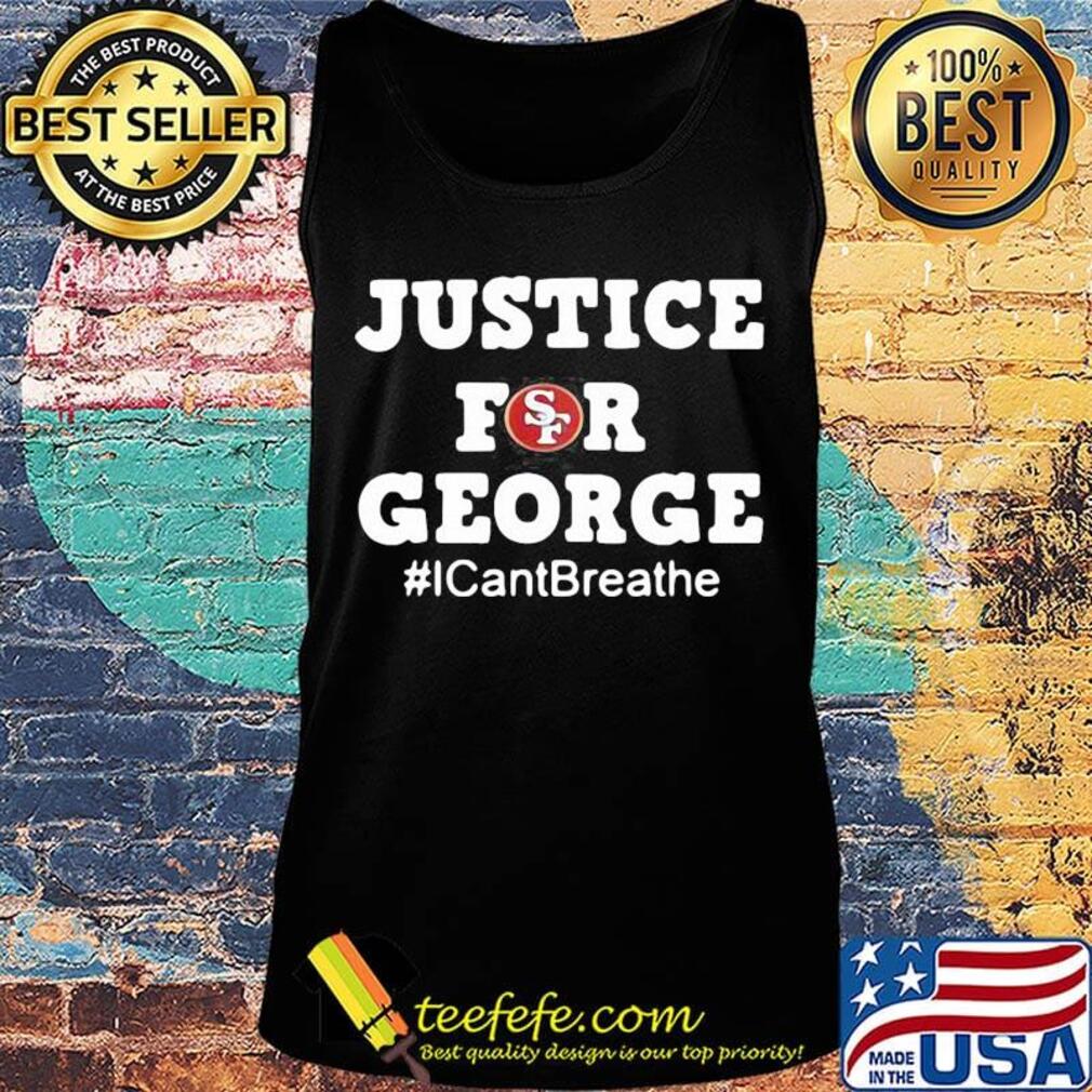 San francisco 49ers logo justice for george i can’t breathe s Tank top San francisco 49ers logo justice for george i can’t breathe s Tank top