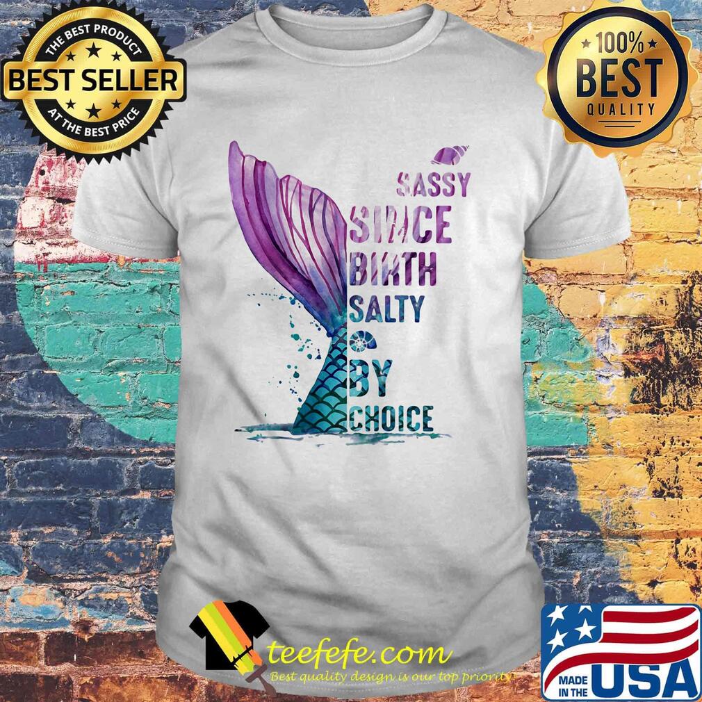 Sassy Since Birth Salty By Choice Fish Tail Snails Shirt