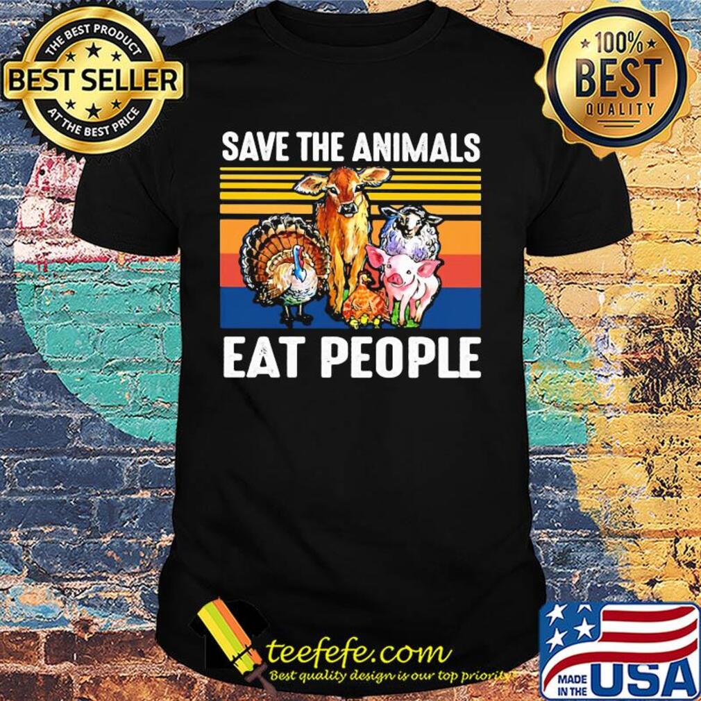 Save the animals eat people vintage retro shirt