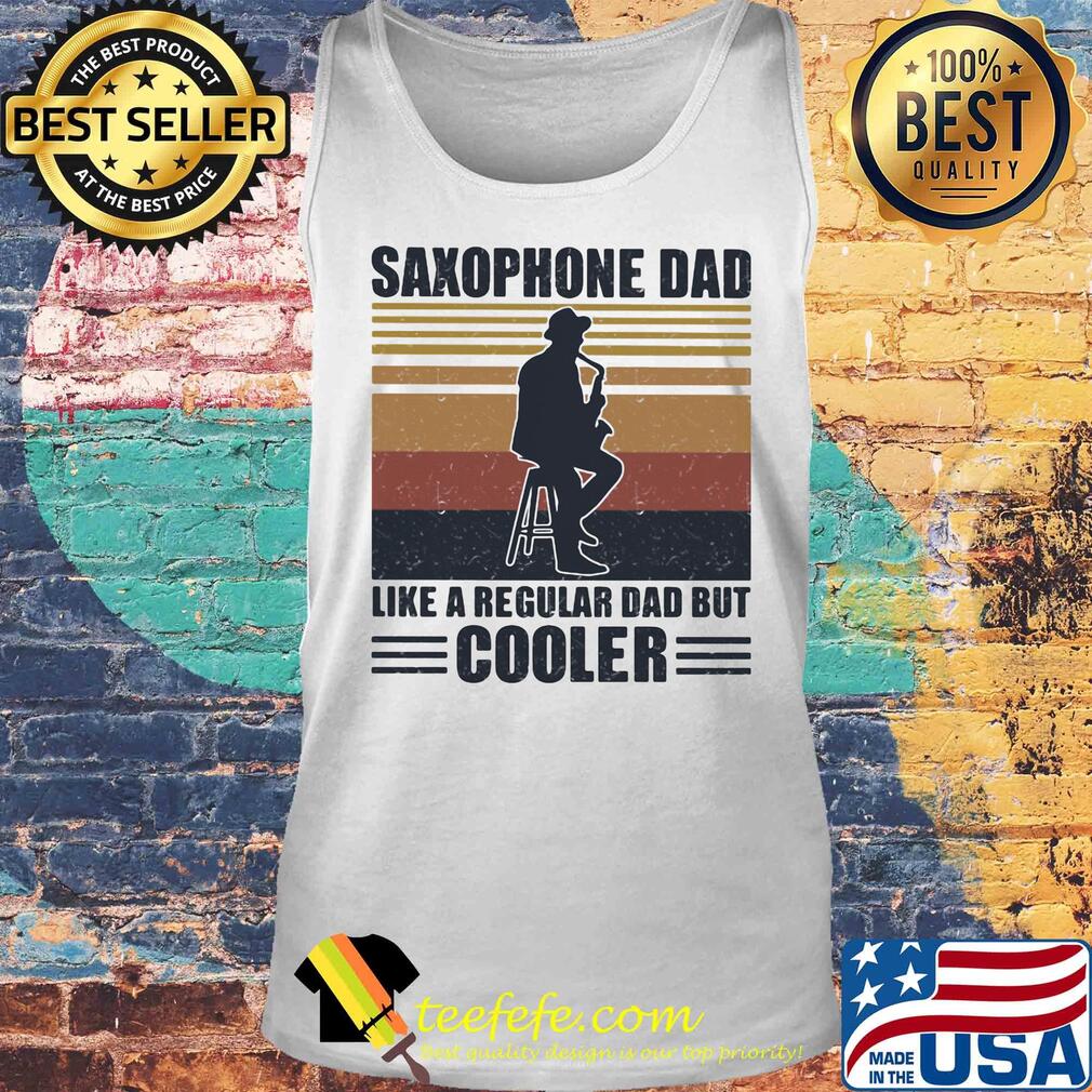 Saxophone dad like a regular dad but cooler vintage retro s Tank top Saxophone dad like a regular dad but cooler vintage retro s Tank top