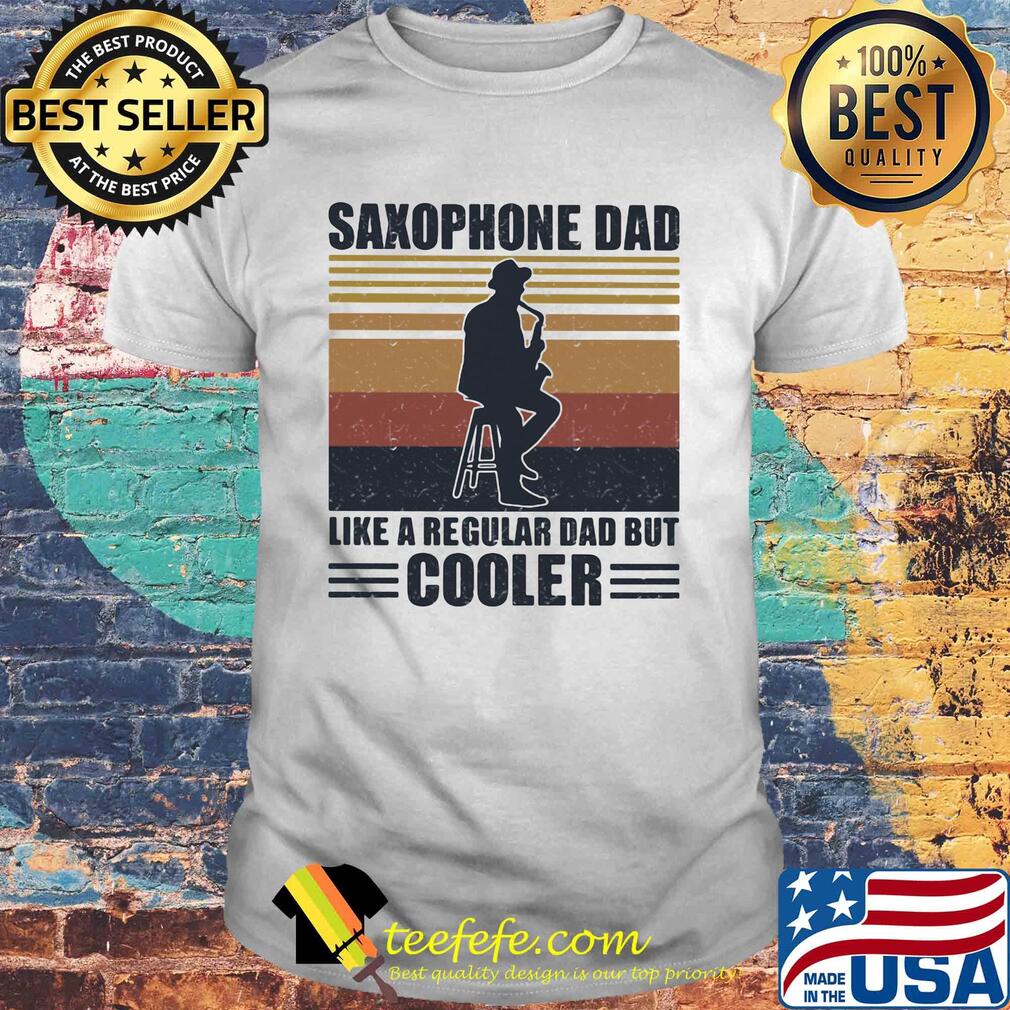 Saxophone dad like a regular dad but cooler vintage retro shirt