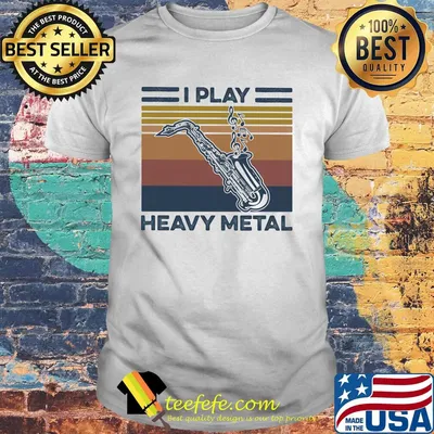 Saxophone I play heavy metal vintage retro shirt