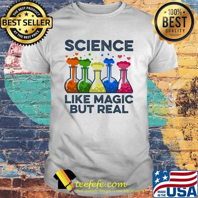 Science like magic but real chemistry shirt