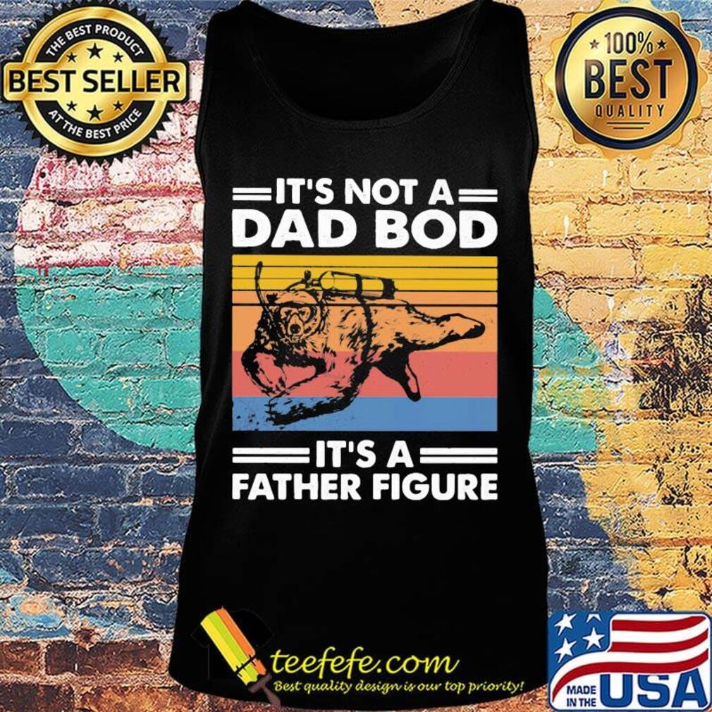 Scuba diving bear it's not a dad bod it's father figure father's day vintage retro s Tank top Scuba diving bear it's not a dad bod it's father figure father's day vintage retro s Tank top
