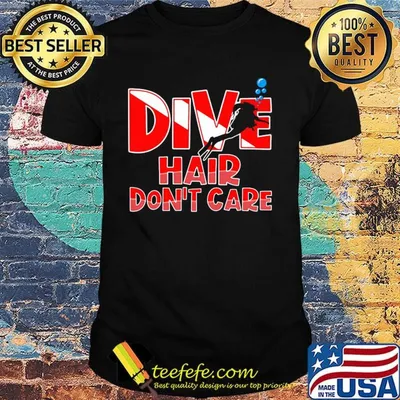Scuba diving dive hair don't care shirt