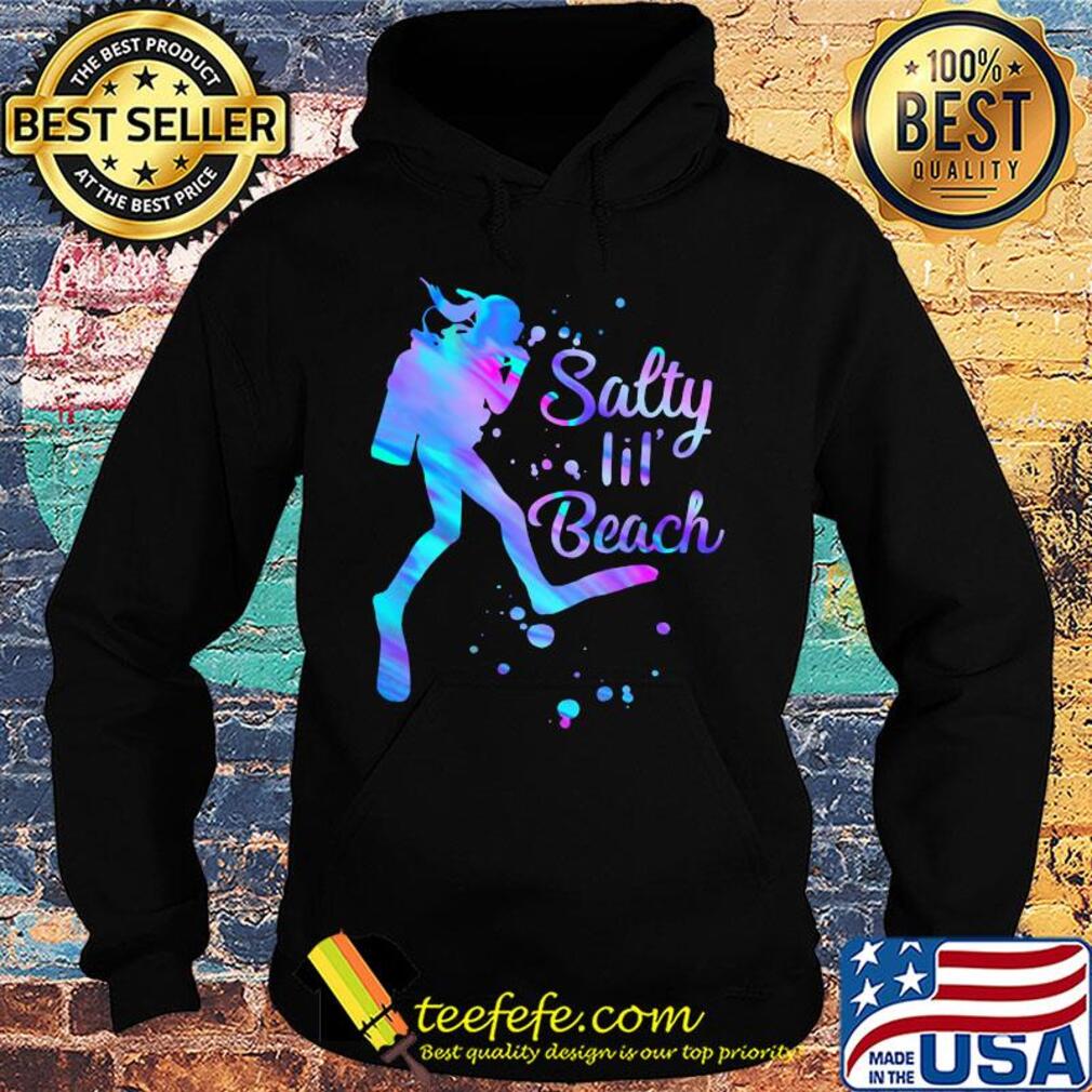 Scuba diving salty lil' beach s Hoodie Scuba diving salty lil' beach s Hoodie