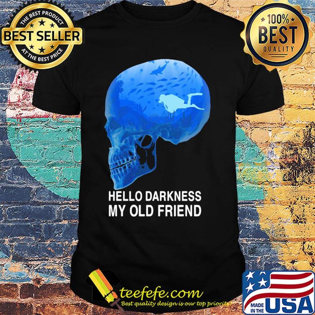 Scuba diving skull hello darkness my old friend shirt