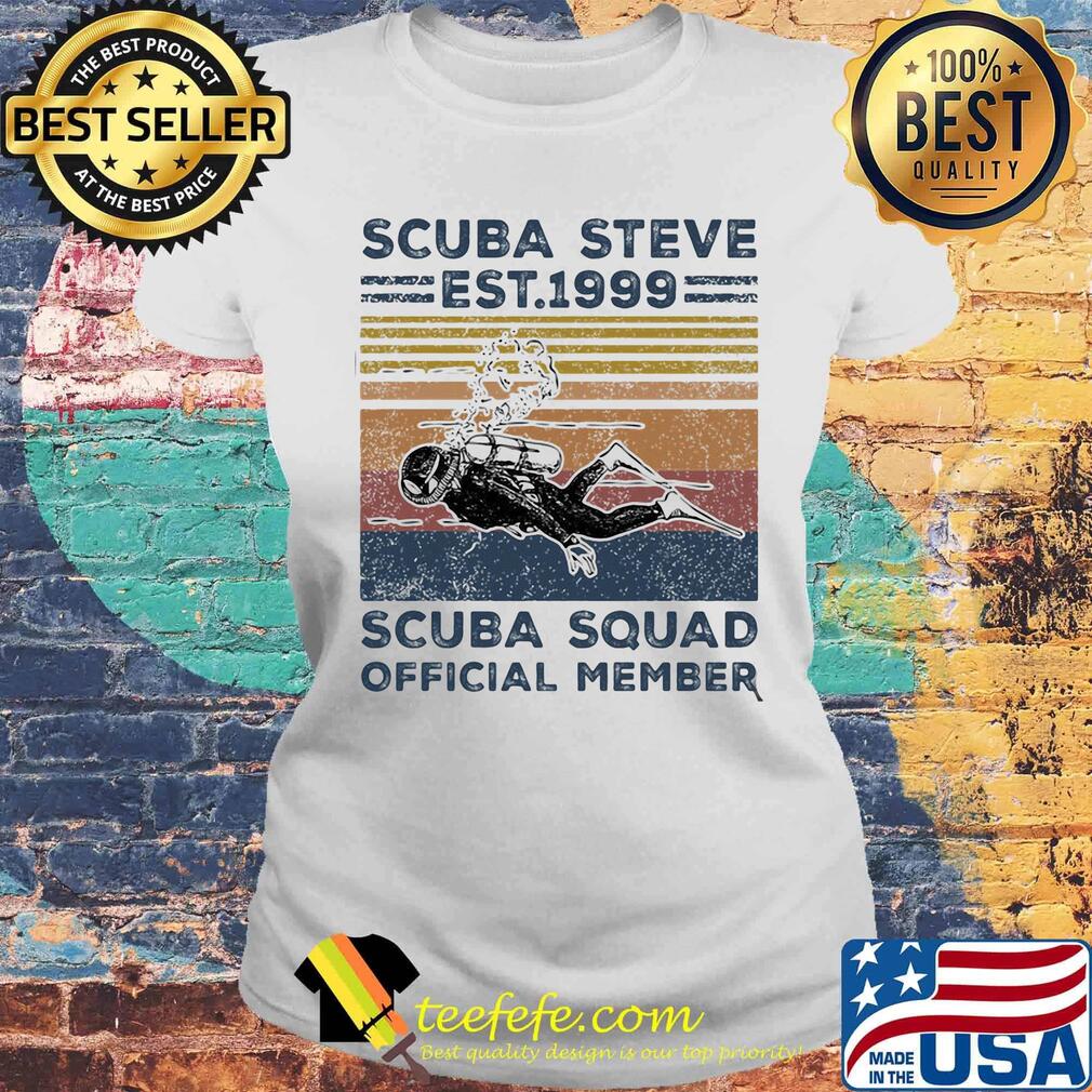 Scuba steve est 1999 scuba squad official member vintage retro s Laides tee Scuba steve est 1999 scuba squad official member vintage retro s Laides tee