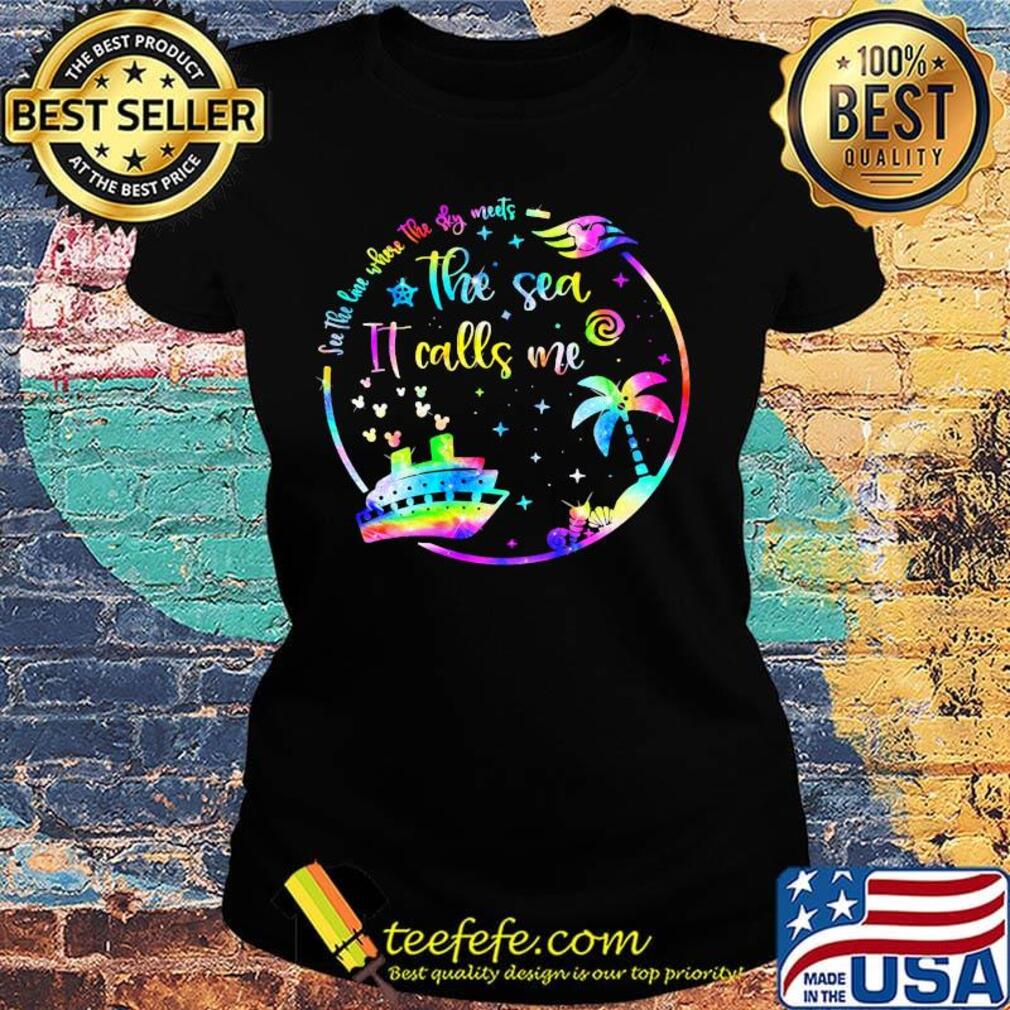 See the love where the sky meets the sea it calls me s Ladies tee See the love where the sky meets the sea it calls me s Ladies tee