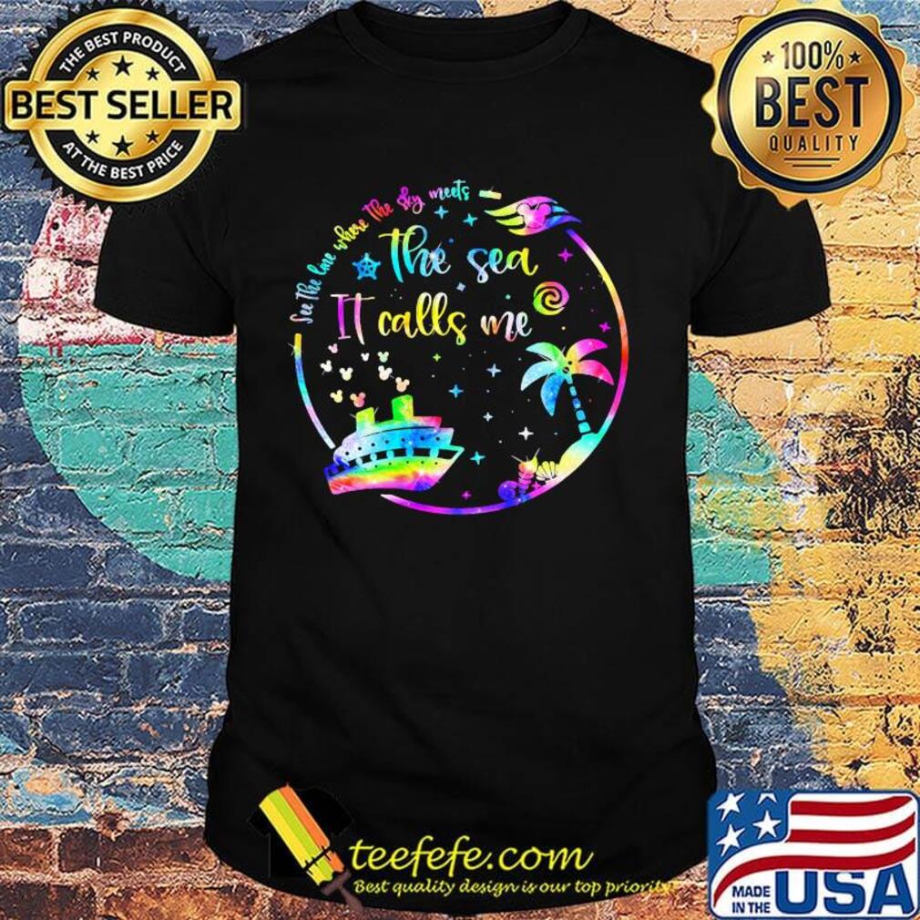 See the love where the sky meets the sea it calls me shirt