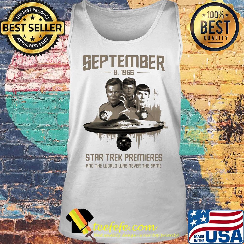 September 8 1966 star trek premieres and the world was never the same movie s Tank top September 8 1966 star trek premieres and the world was never the same movie s Tank top