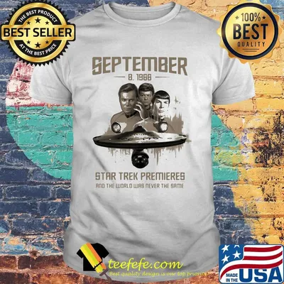 September 8 1966 star trek premieres and the world was never the same movie shirt