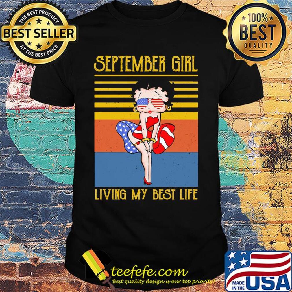 September girl living my best life vintage American flag veteran Independence Day shirt