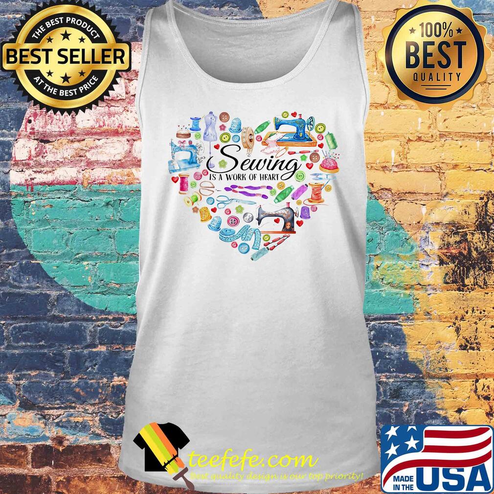 Sewing is a work of heart s Tank top Sewing is a work of heart s Tank top