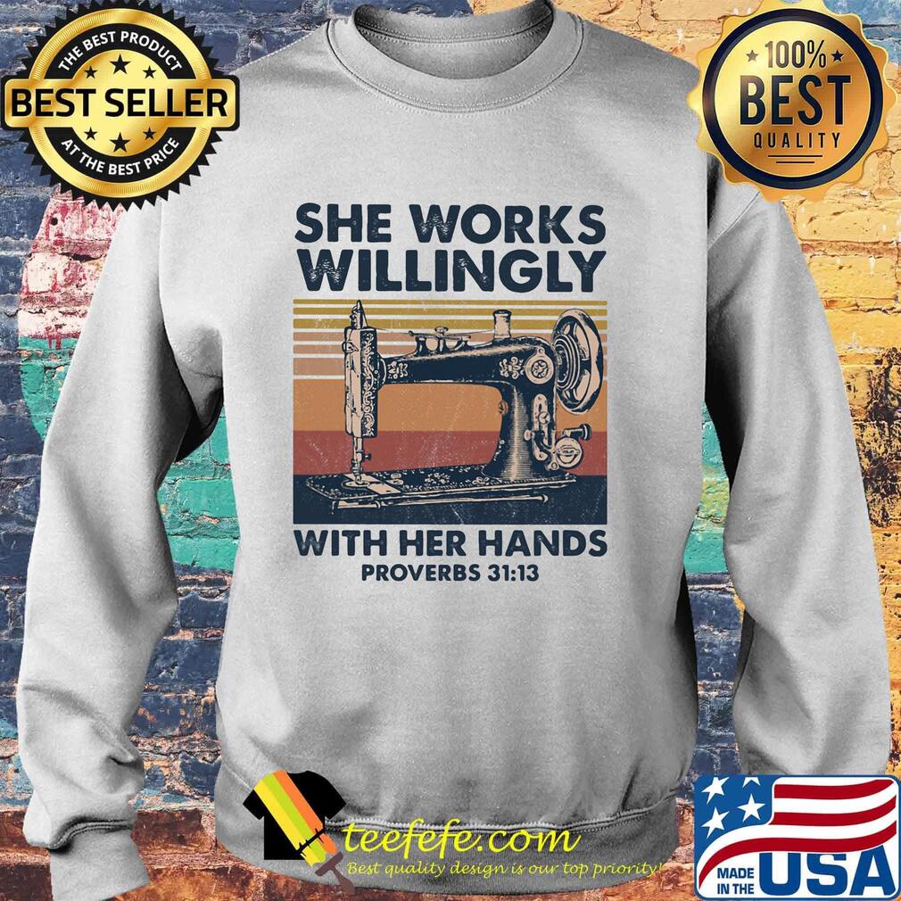 Sewing machine she works willingly with her hands proverbs vintage retro s Sweater Sewing machine she works willingly with her hands proverbs vintage retro s Sweater