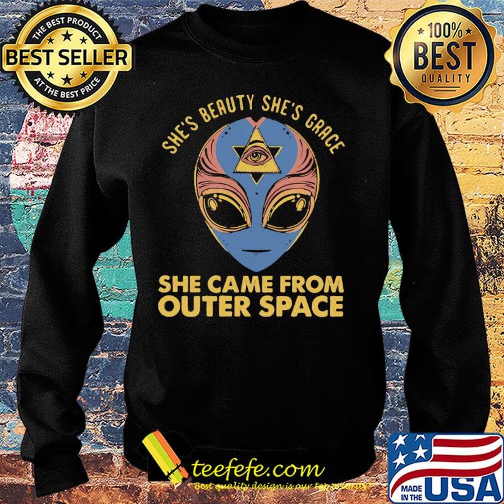 She's beauty she's grace she came from outer space s Sweater She's beauty she's grace she came from outer space s Sweater