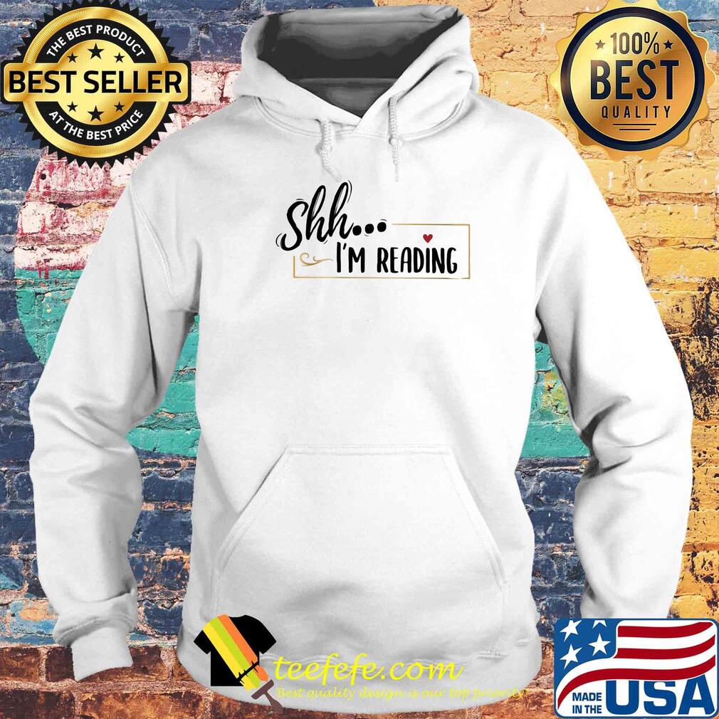 Shh I'm reading heart red s Hoodie Shh I'm reading heart red s Hoodie
