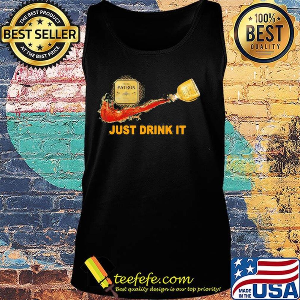Silver patron wine nike just drink it s Tank top Silver patron wine nike just drink it s Tank top