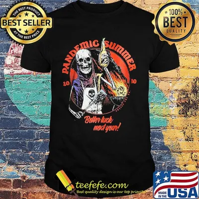 Skeleton 2020 pandemic summer better luck next year shirt