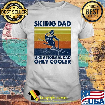Skiing dad like a normal dad only cooler vintage retro shirt