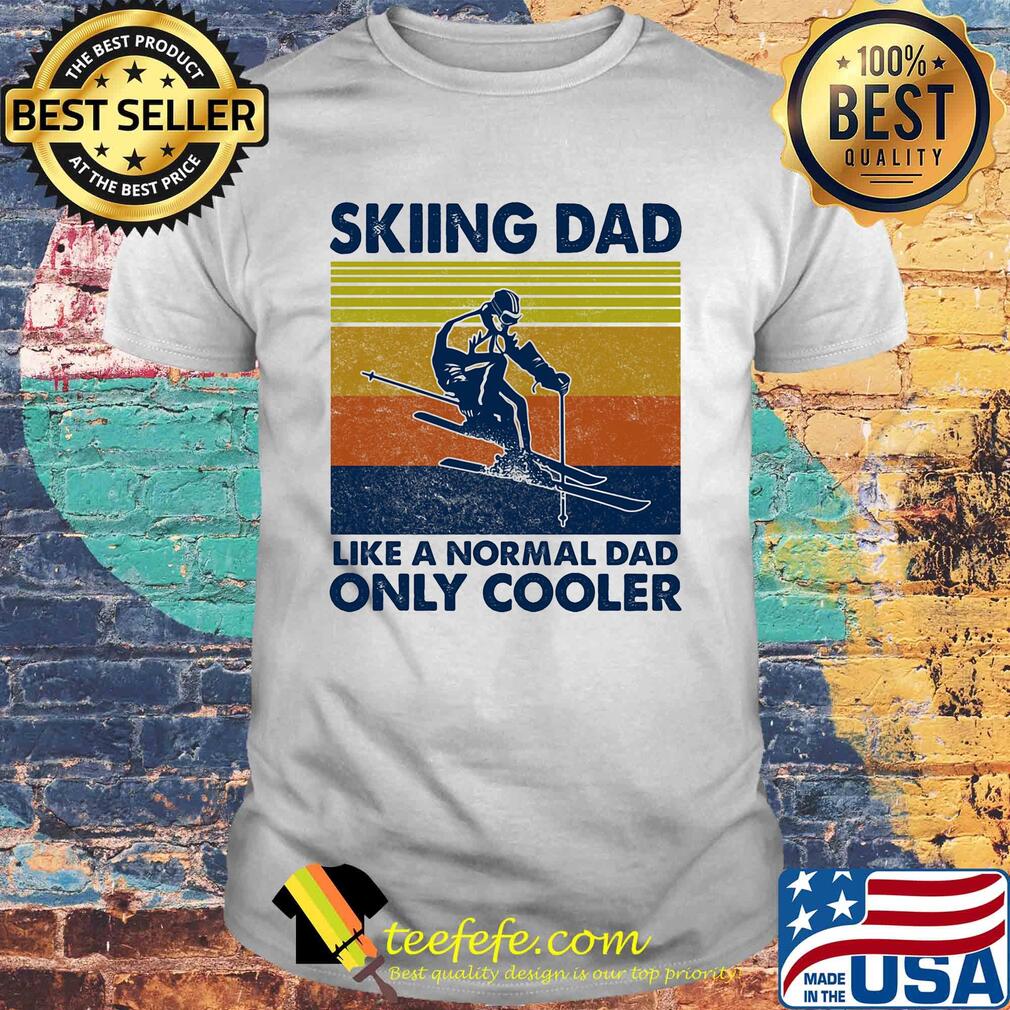 Skiing dad like a normal dad only cooler vintage retro shirt