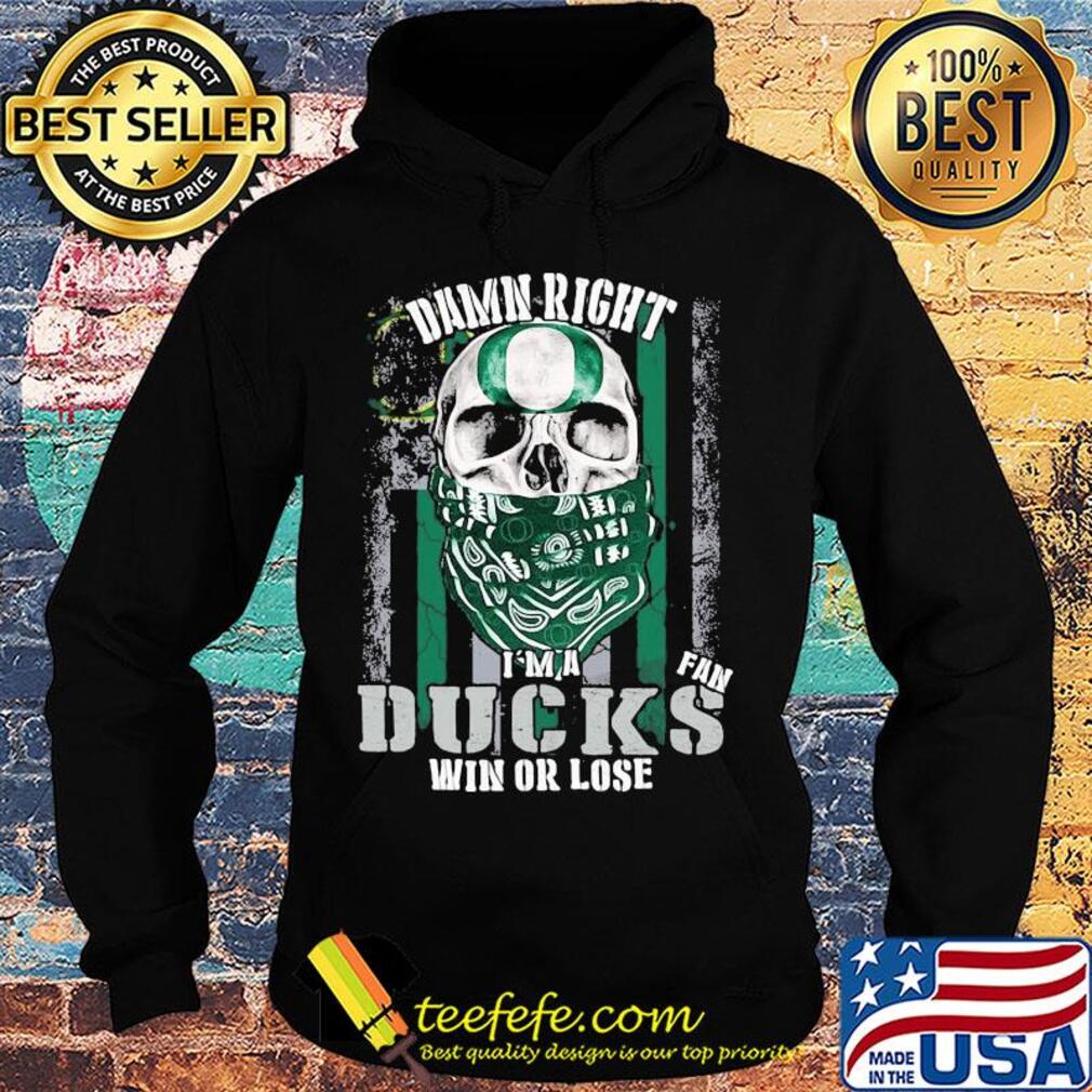 Skull damn right I'm a oregon ducks fan win or lose american flag independence day s Hoodie Skull damn right I'm a oregon ducks fan win or lose american flag independence day s Hoodie