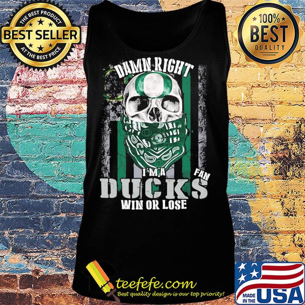 Skull damn right I'm a oregon ducks fan win or lose american flag independence day s Tank top Skull damn right I'm a oregon ducks fan win or lose american flag independence day s Tank top