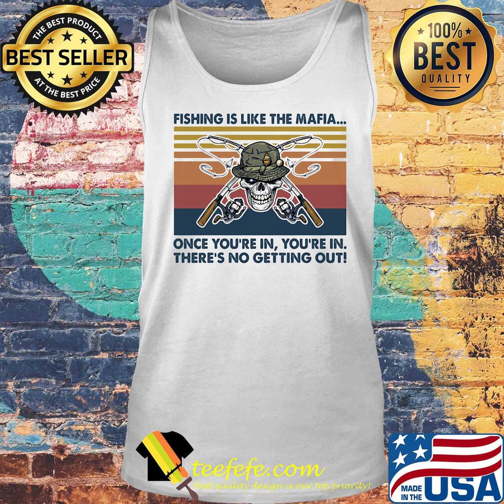Skull fishing is like the mafia once you're in there's no getting out vintage retro s Tank top Skull fishing is like the mafia once you're in there's no getting out vintage retro s Tank top