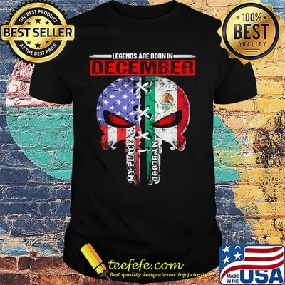 Skull legends are born in december my place my blood american and mexican flag shirt