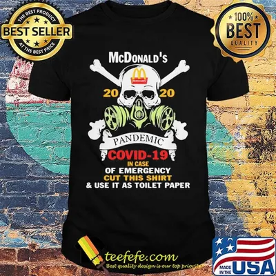 Skull mcdonald's 2020 pandemic covid-19 in case of emergency cut this shirt and use it as toilet paper shirt
