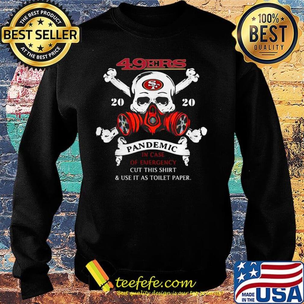 Skull san francisco 49ers 2020 pandemic covid-19 in case of emergency cut this shirt and use it as toilet paper s Sweater Skull san francisco 49ers 2020 pandemic covid-19 in case of emergency cut this shirt and use it as toilet paper s Sweater