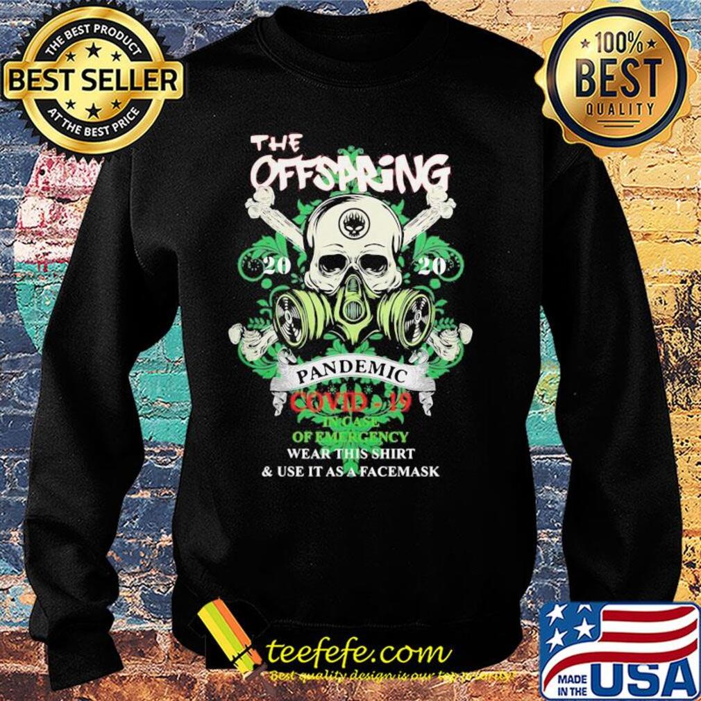Skull the offspring 2020 pandemic covid-19 in case of emergency wear this shirt and use it as a facemask s Sweater Skull the offspring 2020 pandemic covid-19 in case of emergency wear this shirt and use it as a facemask s Sweater